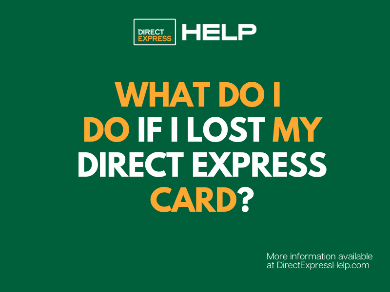 "What do I do if I lost my Direct Express card"