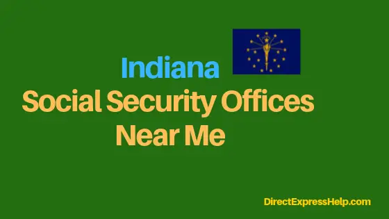 "Indiana Social Security Office Locations and Phone Number"