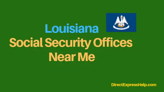 "Louisiana Social Security Office Locations and Phone Number"