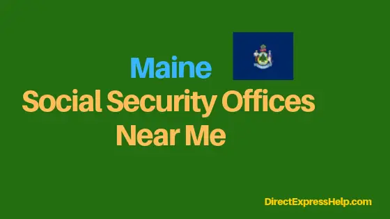 "Maine Social Security Office Locations and Phone Number"