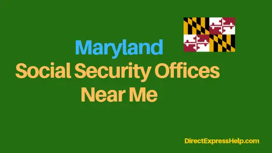 "Maryland Social Security Office Locations and Phone Number"