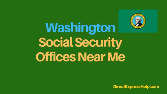"Washington Social Security Office Locations and Phone Number"