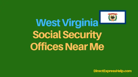 "West Virginia Social Security Office Locations and Phone Number"