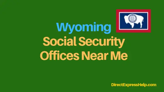 "Wyoming Social Security Office Locations and Phone Number"