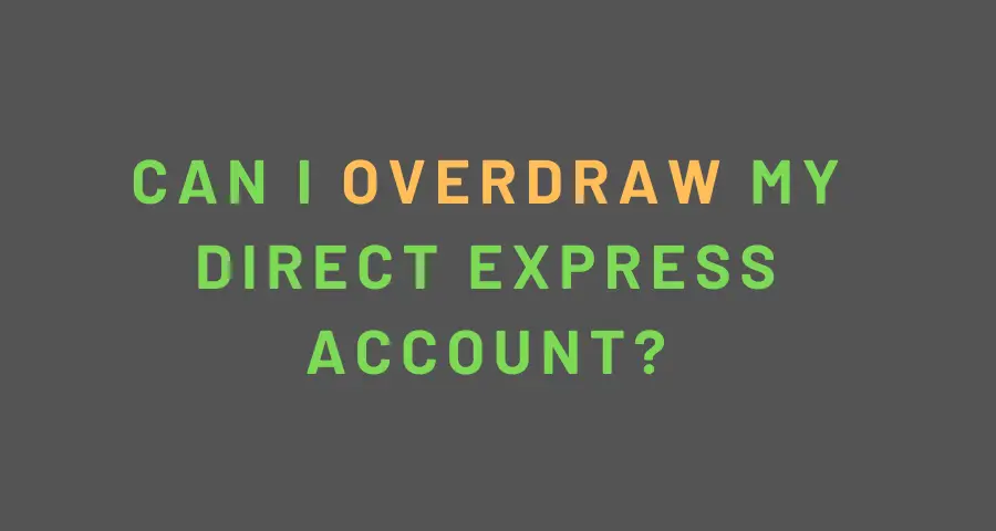 "Can I Overdraw my Direct Express Account?"
