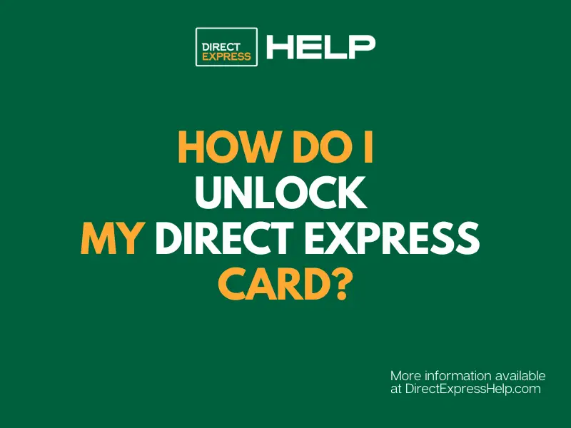 "How do I unlock my Direct Express card"
