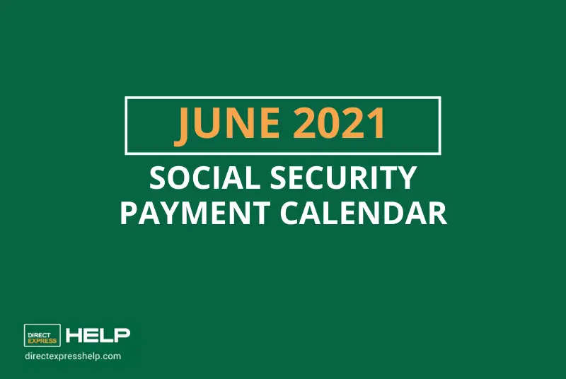 "What are the payment dates for Social Security in June 2021"
