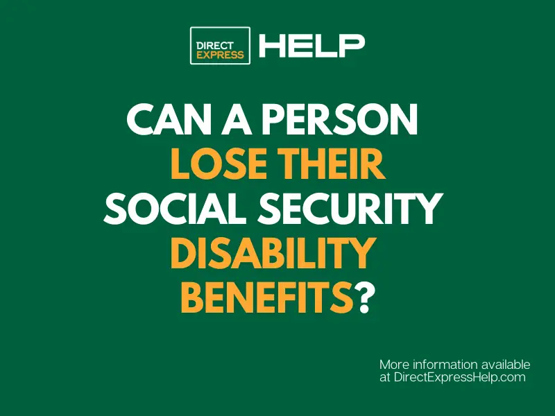"Can a person lose their disability benefits"