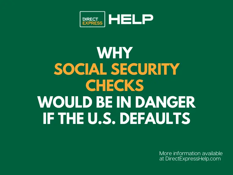 "Why Social Security Checks Would Be in Danger if the U.S. Defaults"
